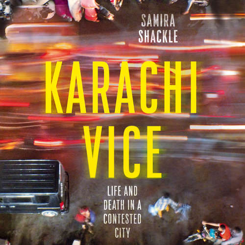 Audiobook Karachi Vice - Samira Shackle - Amina Zia