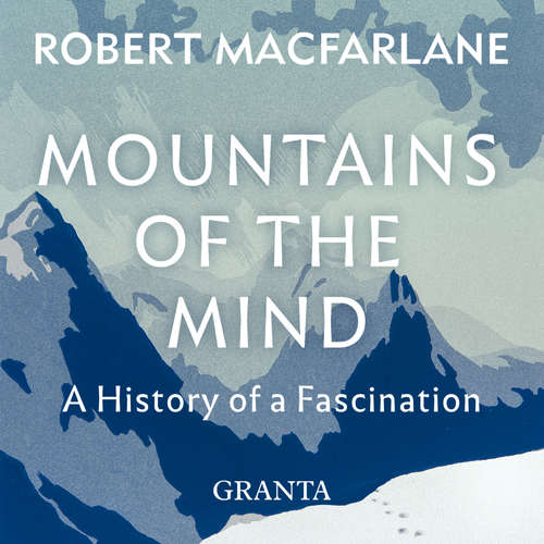 Audiobook Mountains Of The Mind - Robert Macfarlane - Simon Bubb