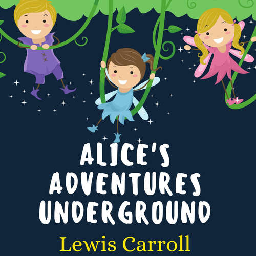 Audiobook Alice's Adventures Underground - Lewis Carroll - Phil Chenevert