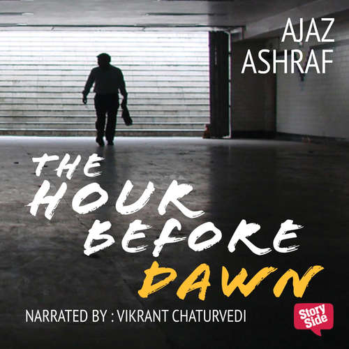 Audiobook The Hour Before Dawn - Ajaz Ashraf - Vikrant Chaturvedi