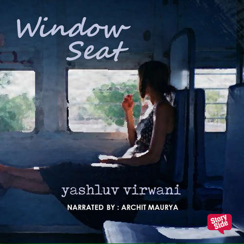 Audiobook Window Seat - Yashluv Virwani - Archit Maurya