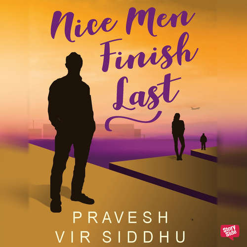 Audiobook Nice Men Finish Last - Pravesh Vir Siddhu - Sumit Kaul
