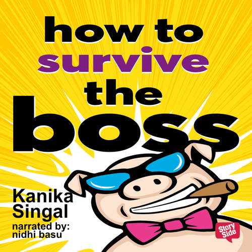 Audiobook How to Survive The Boss - Kanika Singhal - Nidhi Basu