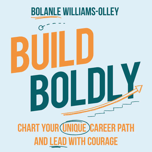 Audiobook Build Boldly - Bolanle Williams-Olley - Bolanle Williams-Olley