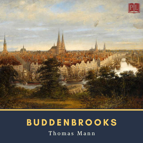 Audiobook Buddenbrooks - Thomas Mann - Bruce Pirie