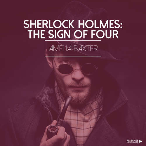 Audiobook Sherlock Holmes: The Sign of Four - Arthur Conan Doyle - Amelia Baxter