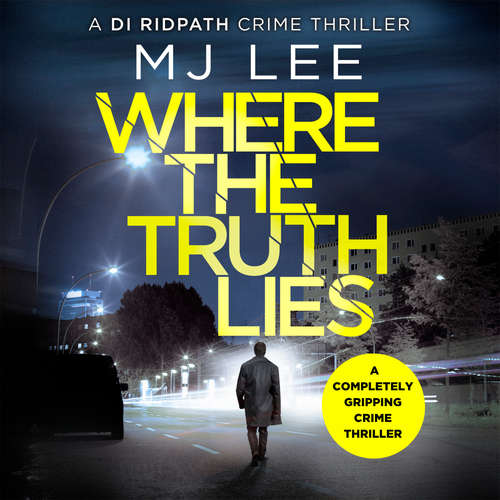 Audiobook Where The Truth Lies - M J Lee - Dan Bottomley
