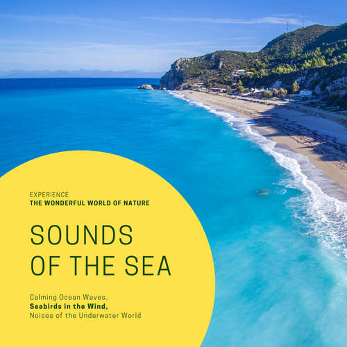 Audiobook Sounds Of The Sea: Calming Ocean Waves, Seabirds in the Wind, Noises of the Underwater World - Yella A. Deeken - Christopher Tennant