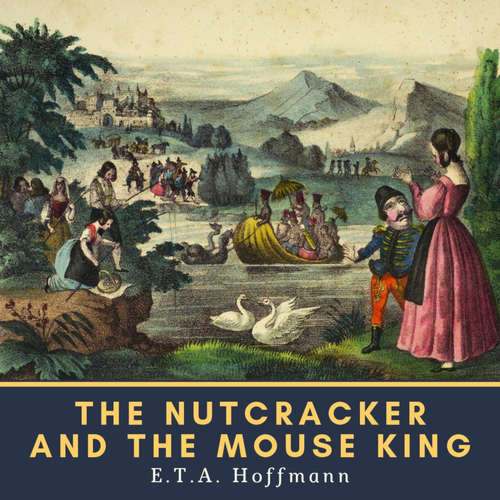 Audiobook The Nutcracker and the Mouse King - Ernst Theodor Amadeus Hoffmann - Hannah Smith