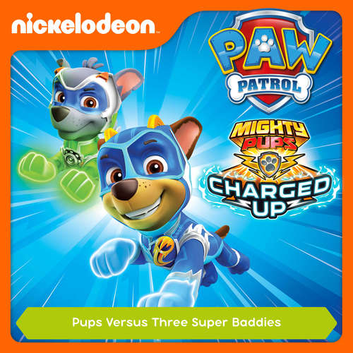 Audiobook Episode 20: Mighty Pups, Charged Up: Pups Versus Three Super Baddies -  - Alex D `Attoma
