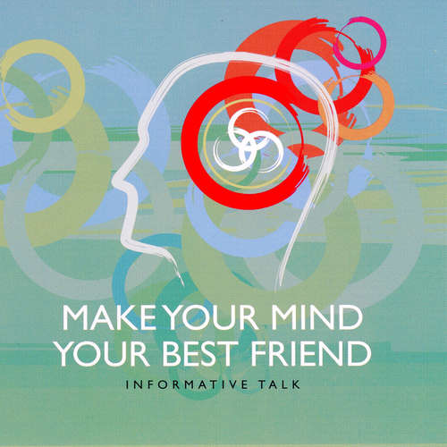 Audiobook Make your Mind Your Best Friend - Part 1 - Brahma Kumaris - Brahma Kumaris
