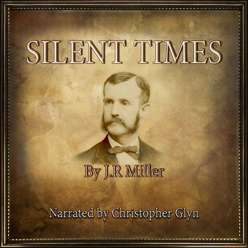 Audiobook Silent Times - J.R. Miller - Christopher Glyn
