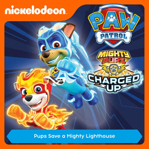 Audiobook Episode 17: Mighty Pups, Charged Up: Pups Save a Mighty Lighthouse -  - Alex D `Attoma