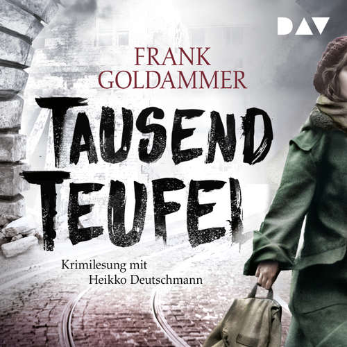 Hoerbuch Tausend Teufel - Frank Goldammer - Heikko Deutschmann Hoerbuch Tausend Teufel - Frank Goldammer - Heikko Deutschmann