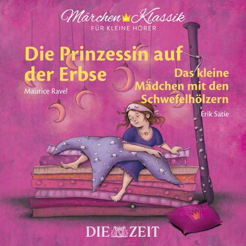 Hoerbuch Die ZEIT-Edition "Märchen Klassik für kleine Hörer" - Die Prinzessin auf der Erbse und Das Mädchen mit den Schwefelhölzern mit Musik von Maurice Ravel und Erik Satie - Hans Christian Andersen - Katrin Wolter Hoerbuch Die ZEIT-Edition "Märchen Klassik für kleine Hörer" - Die Prinzessin auf der Erbse und Das Mädchen mit den Schwefelhölzern mit Musik von Maurice Ravel und Erik Satie - Hans Christian Andersen - Katrin Wolter