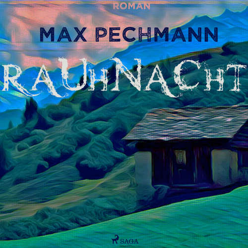 Hoerbuch Rauhnacht - Max Pechmann - Lutz Gottschalk Hoerbuch Rauhnacht - Max Pechmann - Lutz Gottschalk