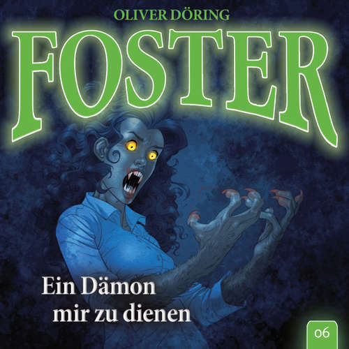 Foster, Folge 6: Ein Dämon mir zu dienen