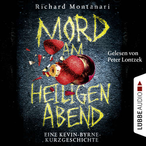 Hoerbuch Mord am Heiligen Abend - Eine Kevin-Byrne-Kurzgeschichte - Richard Montanari - Peter Lontzek Hoerbuch Mord am Heiligen Abend - Eine Kevin-Byrne-Kurzgeschichte - Richard Montanari - Peter Lontzek
