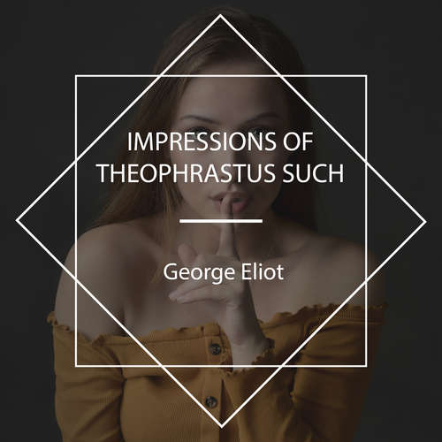 Audiobook Impressions of Theophrastus Such - George Eliot - Josh Mitteldorf