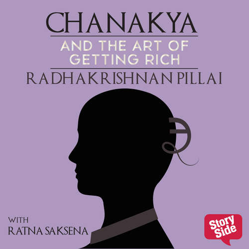 Audiobook Chanakya and Art of Getting Rich - Radhakrishnan Pillai - Ratna Saksena
