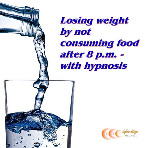 Audiobook Losing weight by not consuming food after 8 p.m. - with hypnosis - Michael Bauer - Carina Bauer