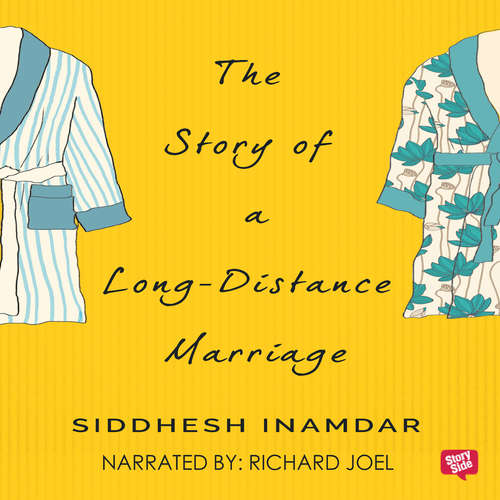 Audiobook The Story Of A Long Distance Marriage - Siddesh Inamdar - Richard Joel