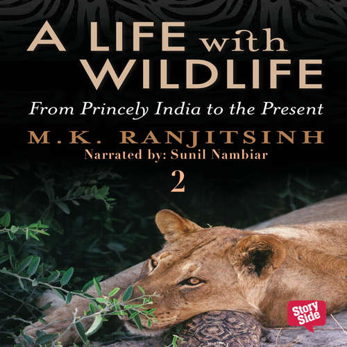Audiobook A Life with Wildlife - 2 - Dr M.K. Ranjitsinh - Sunil Nambiar