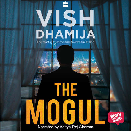 Audiobook The Mogul - Vish Dhamija - Aditya Raj Sharma
