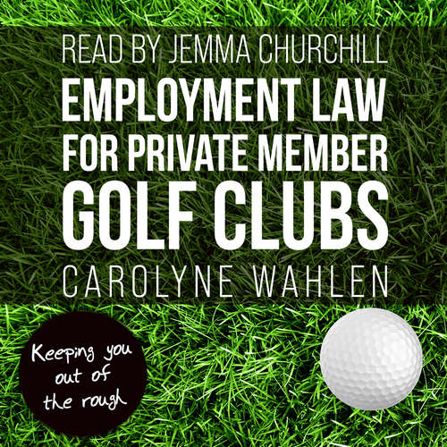 Audiobook Employment Law for Private Member Golf Clubs - Carolyne Wahlen - Jemma Churchill