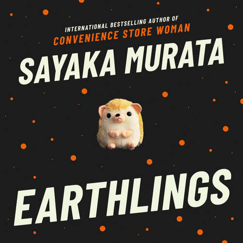 Audiobook Earthlings - Sayaka Murata - Nancy Wu