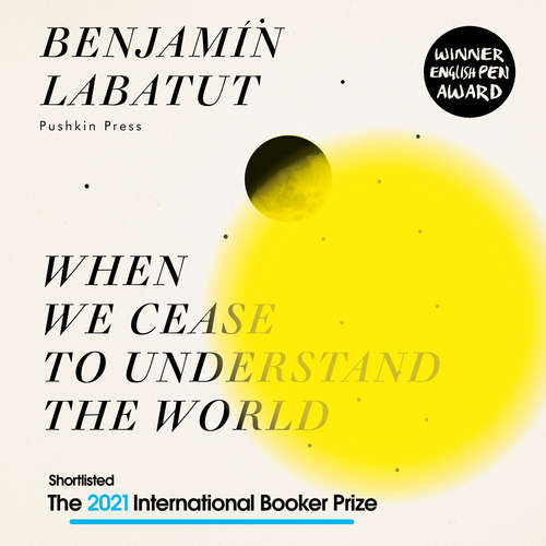 Audiobook When We Cease to Understand the World - Benjamín Labatut - Adam Barr