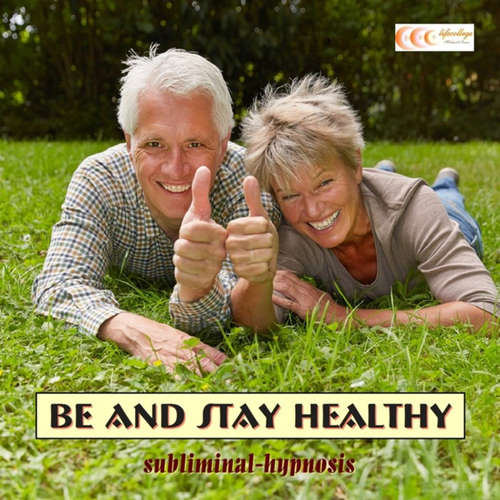 Audiobook Be and stay healthy - Subliminal-Hypnosis - Michael Bauer - Michael Bauer