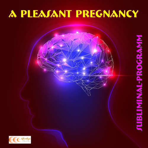 Audiobook A pleasant pregnancy: Subliminal-program - Michael Bauer - Michael Bauer