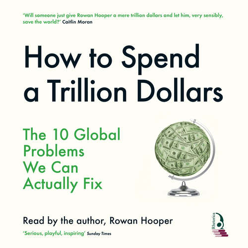Audiobook How To Spend a Trillion Dollars - Rowan Hooper - Rowan Hooper