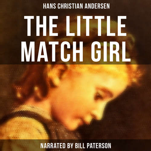 Audiobook The Little Match Girl - Hans Christian Andersen - Bill Paterson