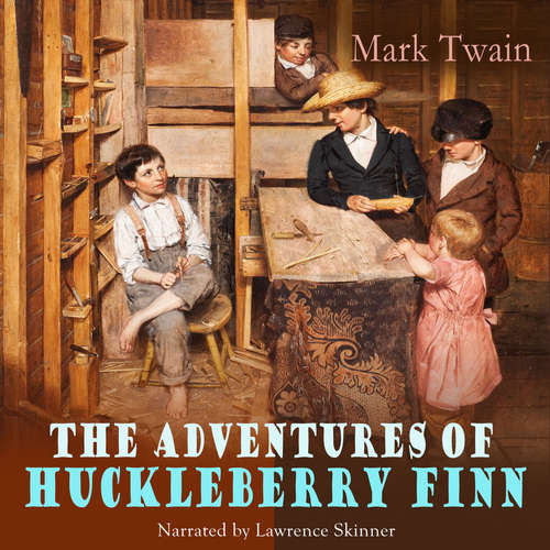 Audiobook The Adventures of Huckleberry Finn - Mark Twain - Lawrence Skinner