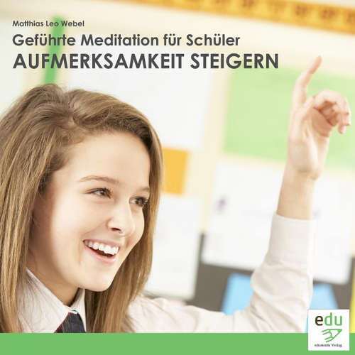 Audiobook Geführte Meditation Für Schüler - Aufmerksamkeit Steigern -  - Matthias Leo Webel