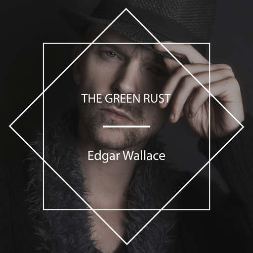 Audiobook The Green Rust - Edgar Wallace - Don W. Jenkins