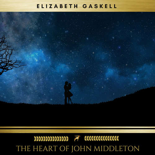 Audiobook The heart of John Middleton - Elizabeth Gaskell - Evan Long