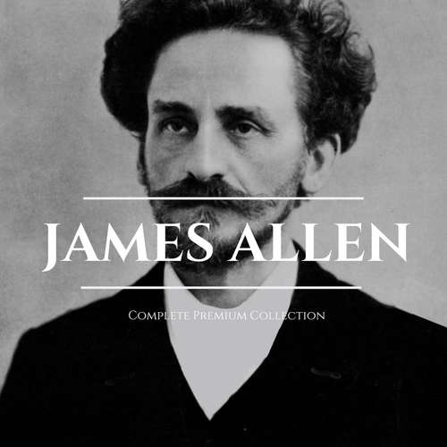 Audiobook James Allen 21 Books: Complete Premium Collection - James Allen - Andrew Farell