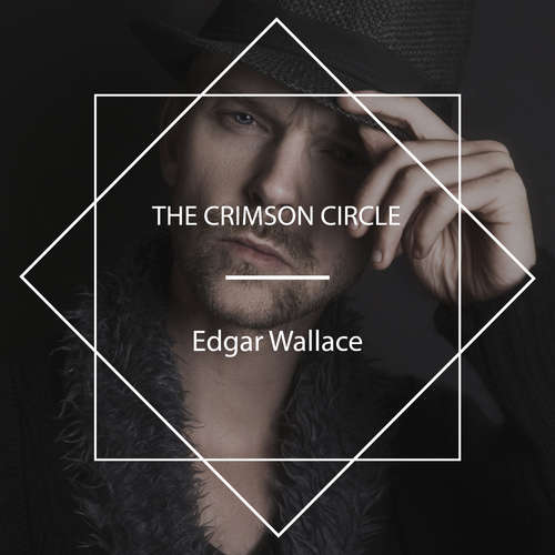 Audiobook The Crimson Circle - Edgar Wallace - Anna Simon