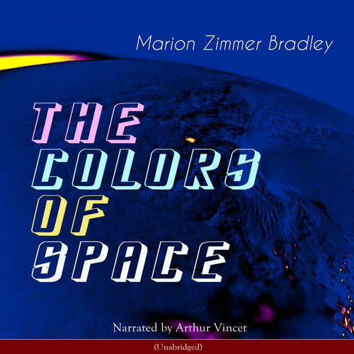 Audiobook The Colors of Space - Marion Zimmer Bradley - Arthur Vincet