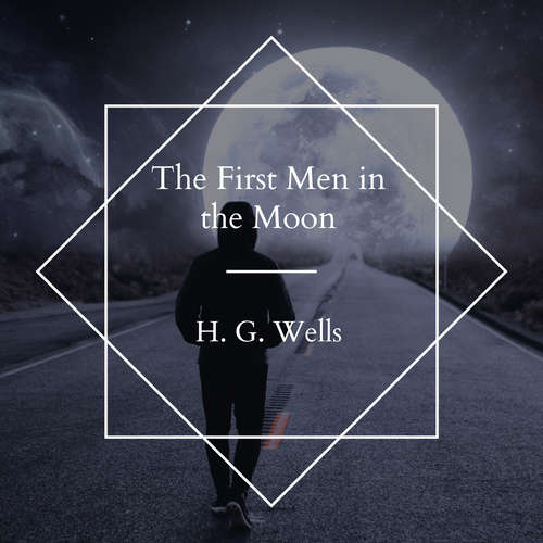 Audiobook The First Men in the Moon - H.G. Wells - Mark F. Smith