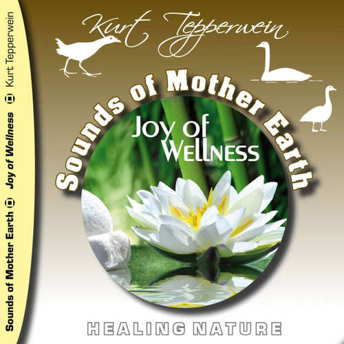 Audiobook Sounds of Mother Earth - Joy of Wellness - Kurt Tepperwein - Kurt Tepperwein