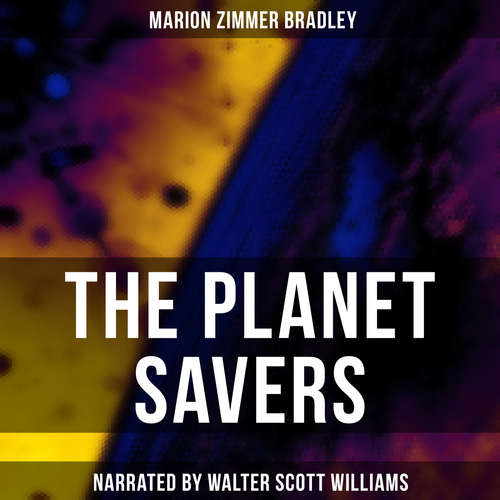 Audiobook The Planet Savers - Marion Zimmer Bradley - Walter Scott Williams