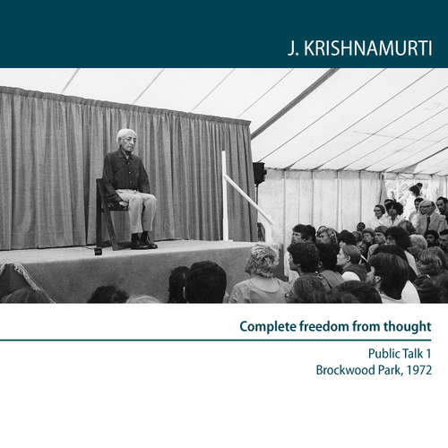 Audiobook Can There be Complete Freedom Of Thought? - J. Krishnamurti - J. Krishnamurti