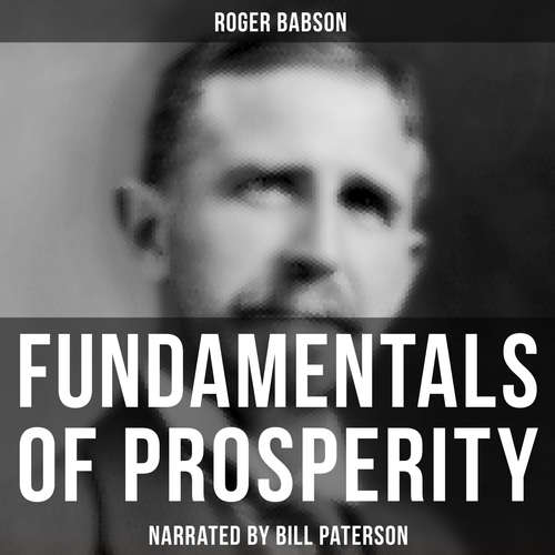 Audiobook Fundamentals of Prosperity - Roger Babson - Bill Paterson