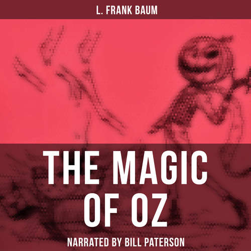 Audiobook The Magic of Oz - L. Frank Baum - Bill Paterson