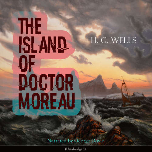 Audiobook The Island of Doctor Moreau - H. G. Wells - George Doyle