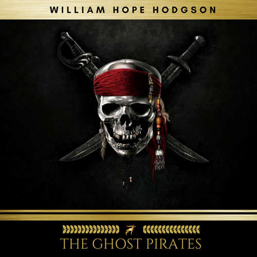 Audiobook The Ghost Pirates - William Hope Hodgson - Stephen Ward